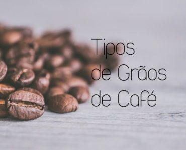 tipos de graos de cafe